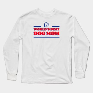 World's Best Dog Mom | Cute, Funny Quotes | Clothing | Apparel Long Sleeve T-Shirt